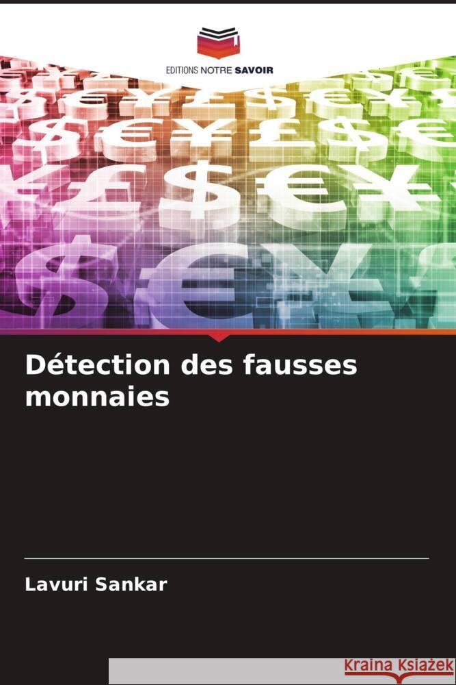 Détection des fausses monnaies Sankar, Lavuri 9786205986363 Editions Notre Savoir - książka