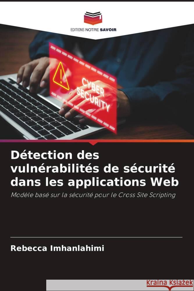 Détection des vulnérabilités de sécurité dans les applications Web Imhanlahimi, Rebecca 9786208185213 Editions Notre Savoir - książka
