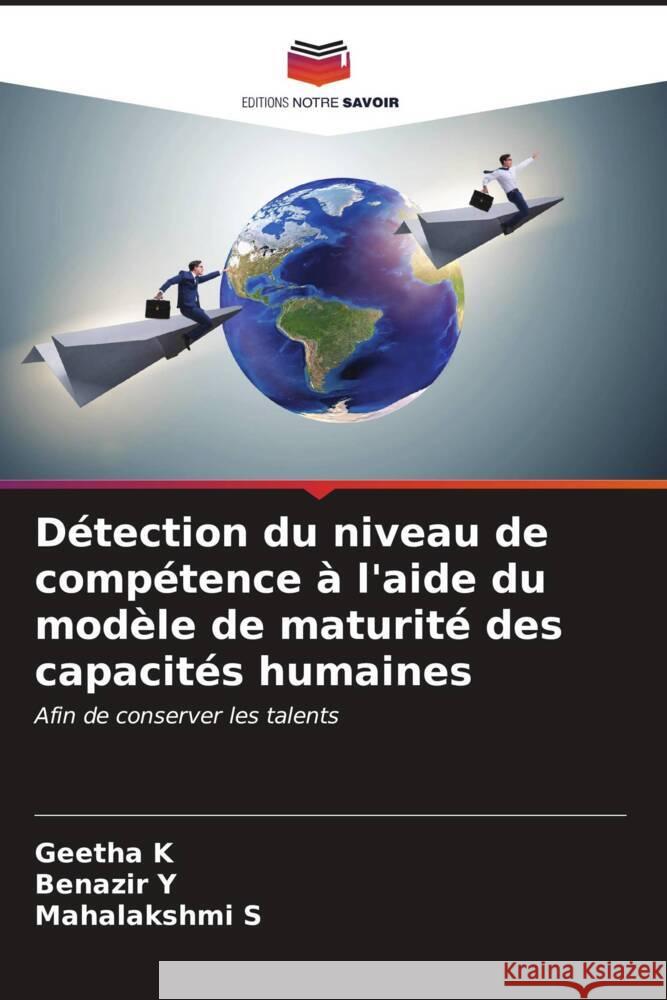 Détection du niveau de compétence à l'aide du modèle de maturité des capacités humaines K, Geetha, Y, Benazir, S, Mahalakshmi 9786206589006 Editions Notre Savoir - książka