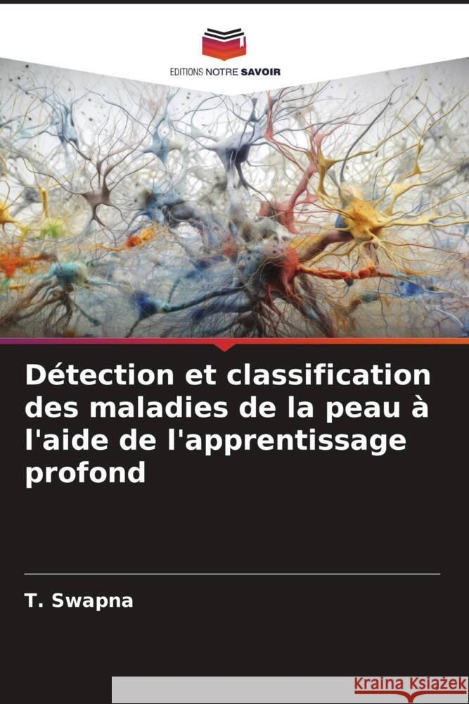 Détection et classification des maladies de la peau à l'aide de l'apprentissage profond Swapna, T. 9786206432777 Editions Notre Savoir - książka