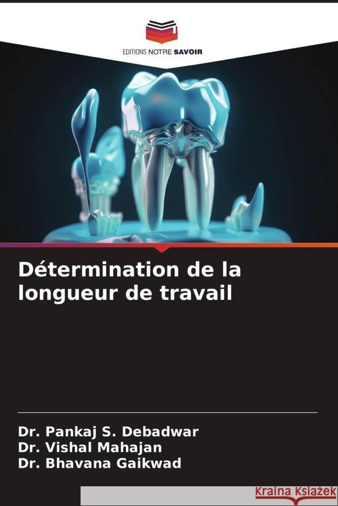 D?termination de la longueur de travail Pankaj S. Debadwar Vishal Mahajan Bhavana Gaikwad 9786206658832 Editions Notre Savoir - książka