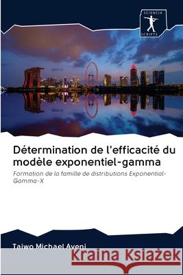 Détermination de l'efficacité du modèle exponentiel-gamma Taiwo Michael Ayeni 9786200954947 Sciencia Scripts - książka