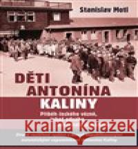 Děti Antonína Kaliny Stanislav Motl 9788087950906 Rybka Publishers - książka