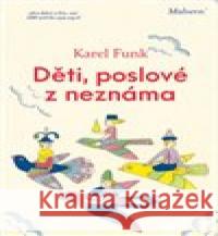 Děti, poslové z neznáma Karel Funk 9788075300805 Malvern - książka