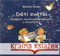 Děti světla Barbel Mohr 9788072635450 Anag - książka