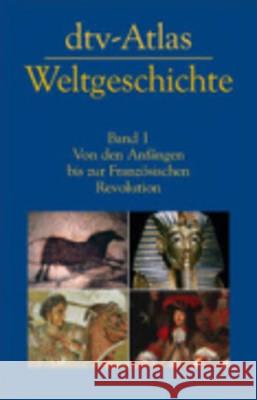 dtv-Atlas Weltgeschichte. Bd.1 : Von den Anfängen bis zur Französischen Revolution  9783423033312 DTV - książka