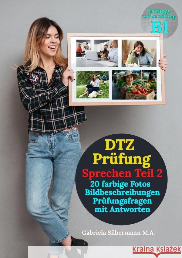 DTZ Prüfung Bildbeschreibungen (20 farbige Fotos) mit Prüfungsfragen und Antworten. Silbermann , Gabriela 9783565051083 epubli - książka