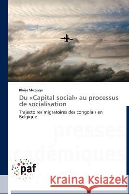 Du Acapital Sociala Au Processus de Socialisation Blaise Muzingu 9783838173092 Presses Acad Miques Francophones - książka