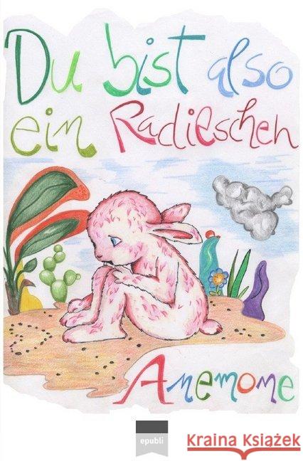 Du bist also ein Radieschen Winkelmann, Anemone 9783748543565 epubli - książka