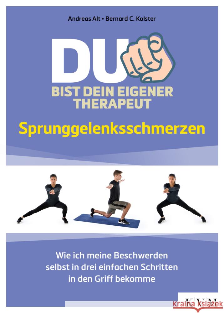 Du bist dein eigener Therapeut - Sprunggelenksschmerzen Alt, Andreas, Kolster, Bernard C. 9783868676068 Quintessenz, Berlin - książka