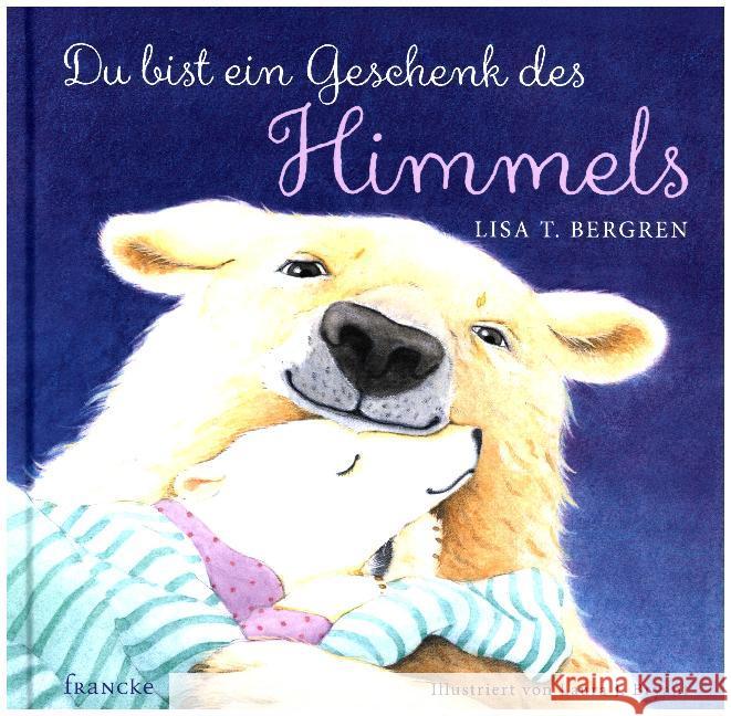Du bist ein Geschenk des Himmels Bergren, Lisa T. 9783868274219 Francke-Buchhandlung - książka