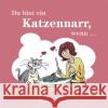 Du bist ein Katzennarr, wenn . . . Fraser, Ben 9783954080311 Edition XXL