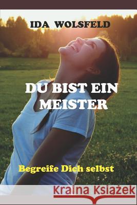 Du Bist Ein Meister: Begreife Dich Selbst Seemann Publishing Ida Wolsfeld 9781723779695 Independently Published - książka
