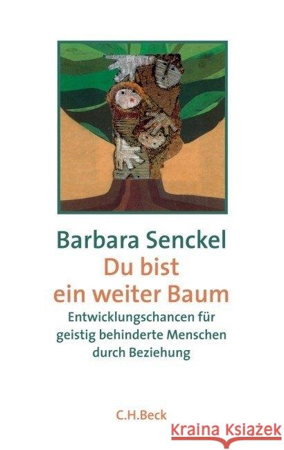 Du bist ein weiter Baum : Mit geistig Behinderten leben und arbeiten Senckel, Barbara 9783406711220 Beck - książka