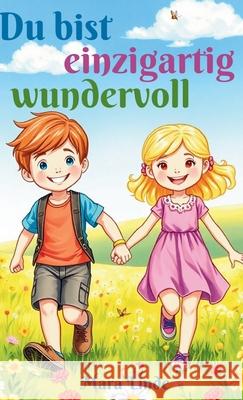 Du bist einzigartig wundervoll - Kinderbuch ab 6 Jahre Linde, Mara 9783384562494 S & L Inspirations Lounge - książka