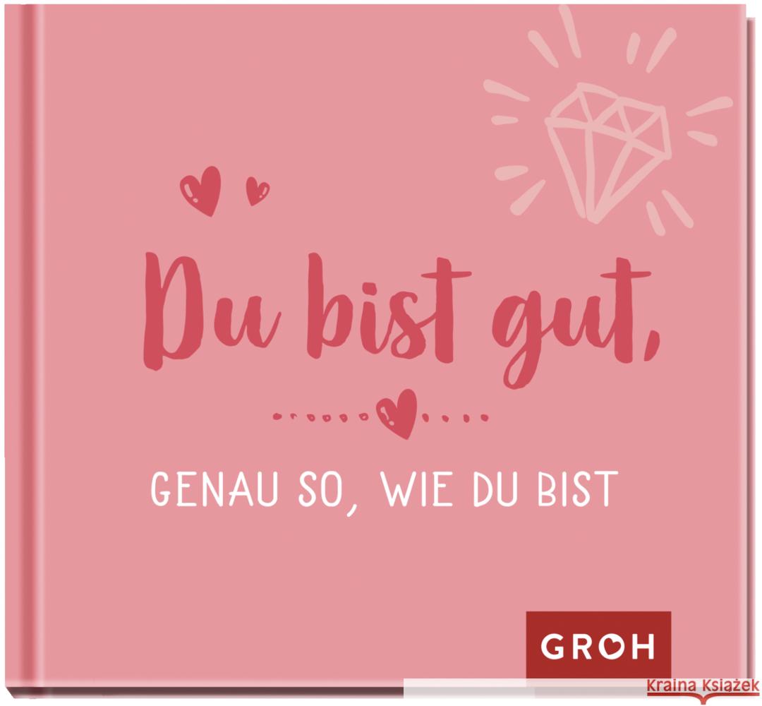 Du bist gut, genau so, wie du bist Groh Verlag 9783848500505 Groh Verlag - książka