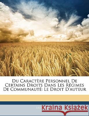 Du Caractère Personnel De Certains Droits Dans Les Régimes De Communauté: Le Droit D'auteur Bérard, Léon 9781144841025  - książka