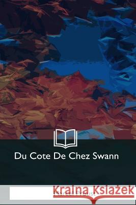 Du Cote De Chez Swann Proust, Marcel 9781979850353 Createspace Independent Publishing Platform - książka