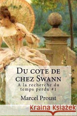 Du cote de chez Swann: A la recherche du temps perdu #1 Marcel Proust 9781533560728 Createspace Independent Publishing Platform - książka