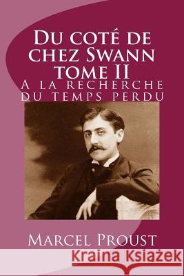 Du cote de chez Swann tome II: A la recherche du temps perdu Proust, Marcel 9781516958887 Createspace - książka