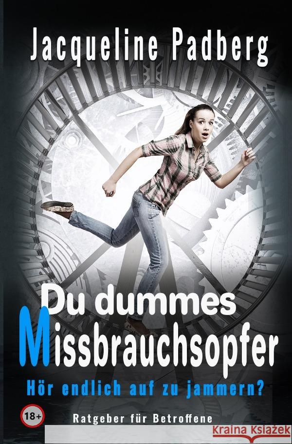 Du dummes Missbrauchsopfer Padberg, Jacqueline 9783754948767 epubli - książka