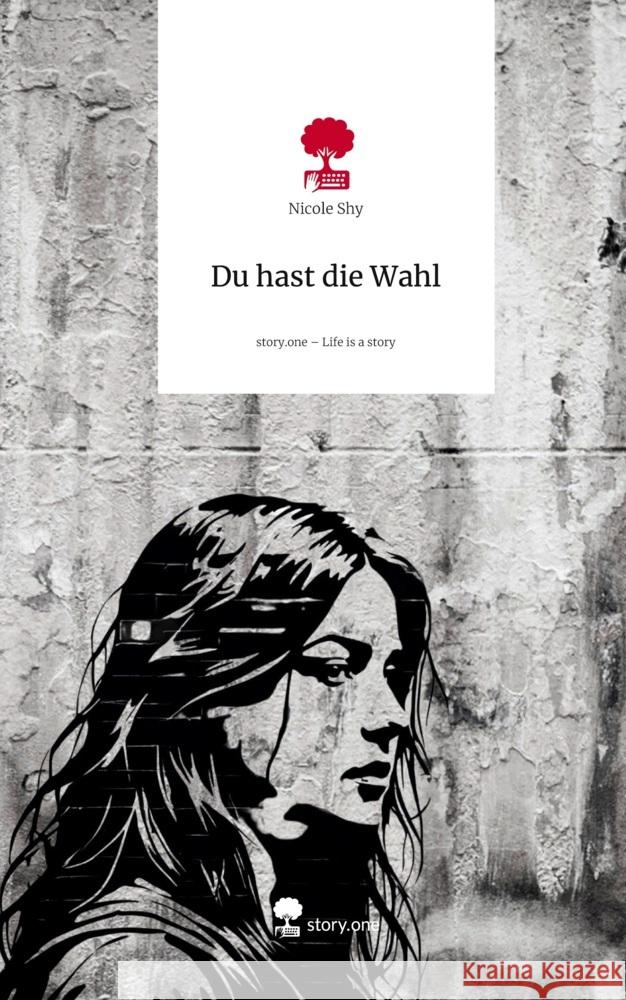 Du hast die Wahl. Life is a Story - story.one Shy, Nicole 9783711586360 story.one publishing - książka