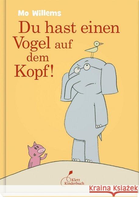 Du hast einen Vogel auf dem Kopf! Willems, Mo 9783954701490 Klett Kinderbuch Verlag - książka