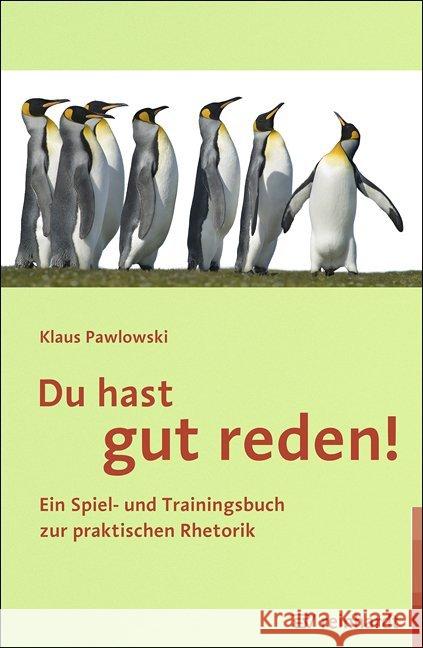 Du hast gut reden! : Ein Spiel- und Trainingsbuch zur praktischen Rhetorik Pawlowski, Klaus 9783497025244 Reinhardt, München - książka