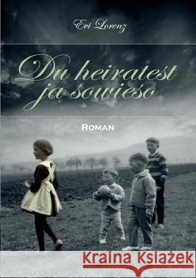 Du heiratest ja sowieso Evi Lorenz 9783842391857 Books on Demand - książka