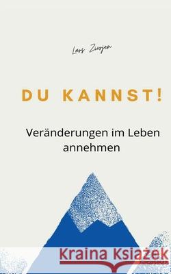 Du kannst!: Veränderungen im Leben annehmen Ziörjen, Lars 9783754342152 Books on Demand - książka