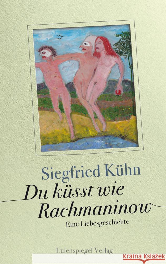 Du küsst wie Rachmaninow Kühn, Siegfried 9783359030300 Eulenspiegel - książka