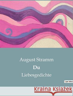 Du: Liebesgedichte August Stramm   9791041900190 Culturea - książka
