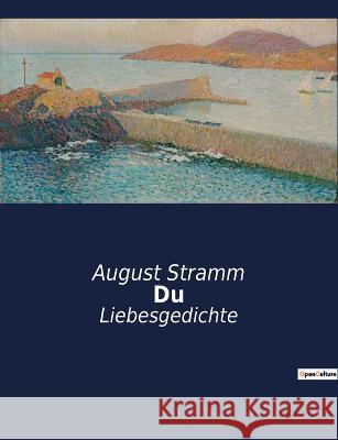 Du: Liebesgedichte August Stramm   9791041900916 Culturea - książka