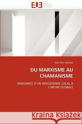 Du Marxisme Au Chamanisme Jean Paul Sarrazin 9786131587528 Editions Universitaires Europeennes - książka