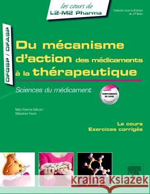 Du mécanisme d'action des médicaments à la thérapeutique Etienne-Selloum, Nelly, Faure, Sébastien 9782294735189  - książka