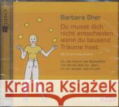 Du musst dich nicht entscheiden, wenn du tausend Träume hast, 2 Audio-CDs : Gekürzte Lesung Sher, Barbara 9783862311835 Der Audio Verlag, DAV - książka