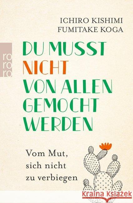 Du musst nicht von allen gemocht werden : Vom Mut, sich nicht zu verbiegen Kishimi, Ichiro; Koga, Fumitake 9783499634055 Rowohlt TB. - książka