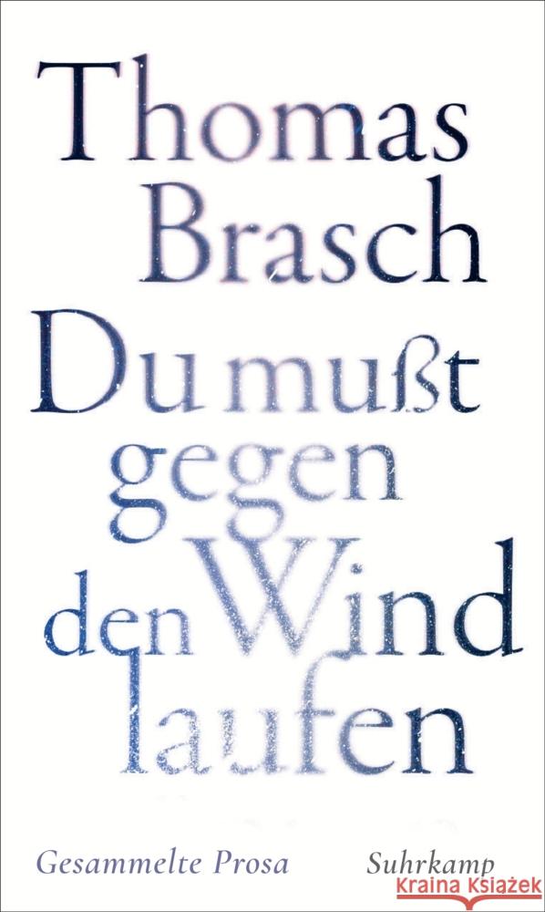 »Du mußt gegen den Wind laufen« Brasch, Thomas 9783518431948 Suhrkamp - książka