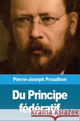 Du Principe fédératif Proudhon, Pierre-Joseph 9782379760082 Prodinnova - książka