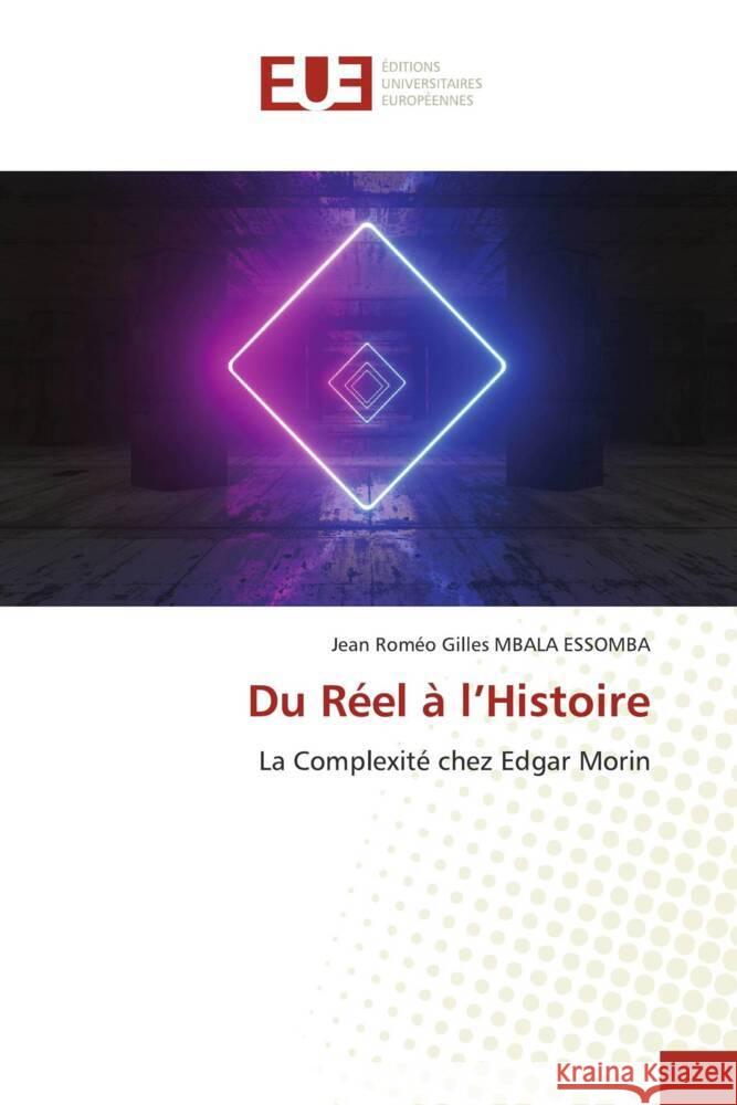 Du R?el ? l'Histoire Jean Rom?o Gilles Mbal 9786206706830 Editions Universitaires Europeennes - książka