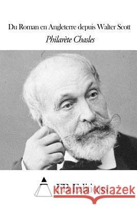 Du Roman En Angleterre Depuis Walter Scott Philarete Chasles Fb Editions 9781505595338 Createspace - książka