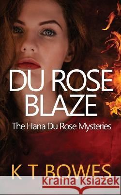 Du Rose Blaze K T Bowes 9781991036254 K T Bowes - książka