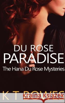 Du Rose Paradise K T Bowes   9781991036124 K T Bowes - książka