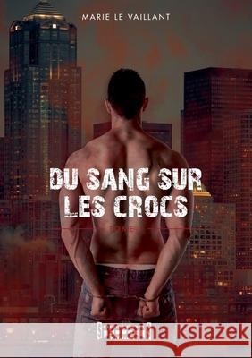 Du sang sur les crocs: Tome 1 Marie Le Vaillant 9782374642154 Sudarenes Editions - książka