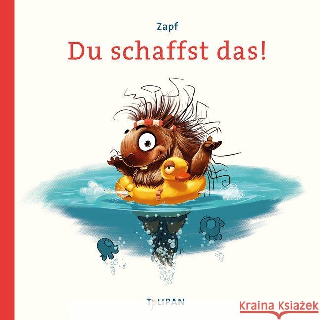 Du schaffst das! : Bilderbuch Zapf 9783864294136 Tulipan - książka