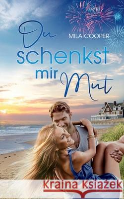 Du schenkst mir Mut Mila Cooper 9783753435992 Books on Demand - książka