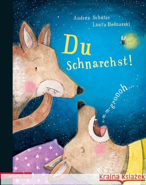 Du schnarchst! : Bilderbuch Schütze, Andrea 9783219118254 Betz, Wien - książka