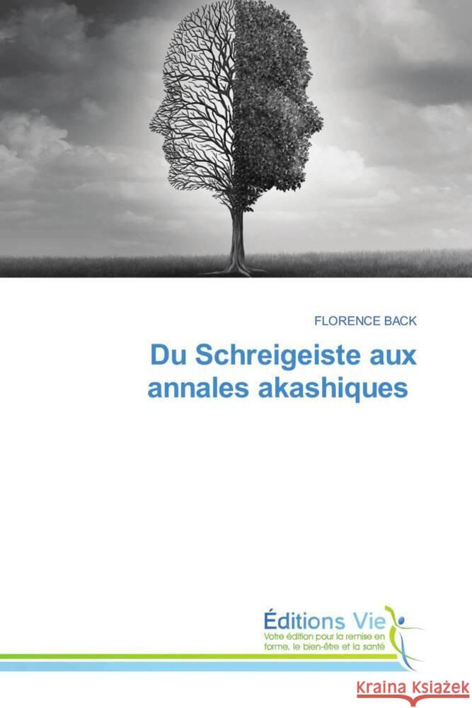 Du Schreigeiste aux annales akashiques BACK, FLORENCE 9786139596485 Éditions Vie - książka