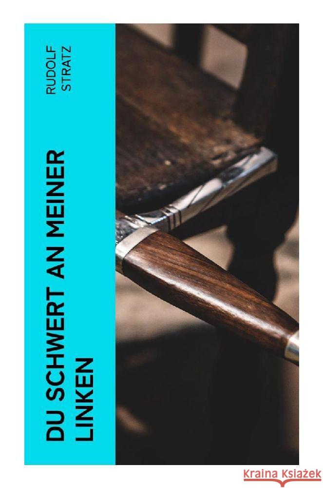 Du Schwert an meiner Linken Stratz, Rudolf 9788027357505 e-artnow - książka