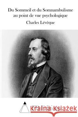 Du Sommeil et du Somnambulisme au point de vue psychologique Fb Editions 9781512057843 Createspace - książka